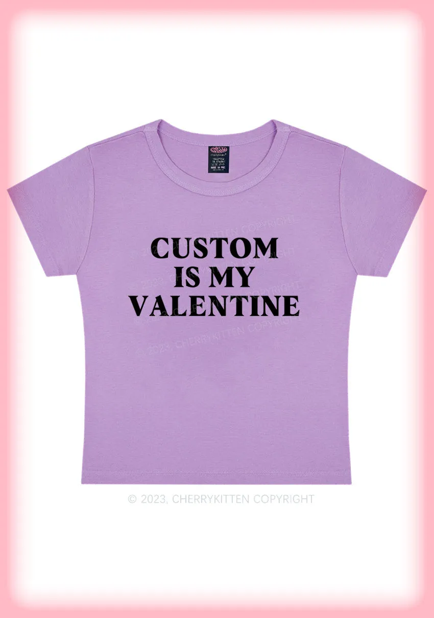 Custom Is My Valentine Y2K Baby Tee Cherrykitten