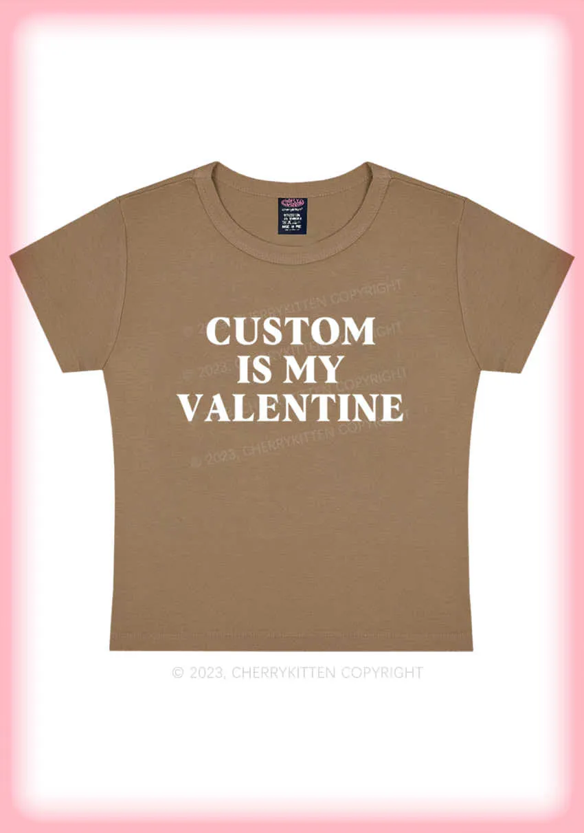 Custom Is My Valentine Y2K Baby Tee Cherrykitten