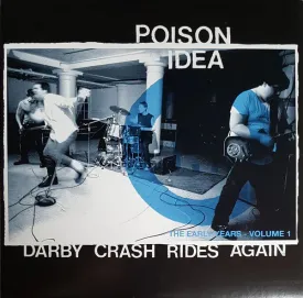 Poison Idea - Darby Crash Rides Again: The Early Years, Volume 1 LP
